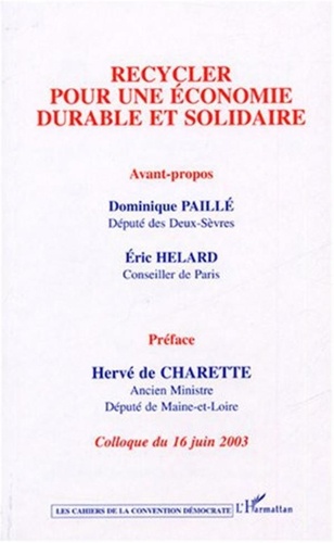 Hervé de Charette et Dominique Paillé - Recycler pour une économie durable et solidaire - Colloque du 16 juin 2003.