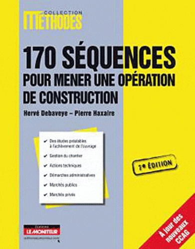 Hervé Debaveye et Pierre Haxaire - 170 séquences pour mener une opération de construction.