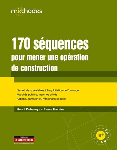 Hervé Debaveye et Pierre Haxaire - 170 séquences pour mener une opération de construction.