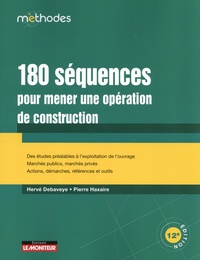 Hervé Debaveye et Pierre Haxaire - 180 séquences pour mener une opération de construction.