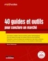 Hervé Debaveye - 40 Guides et outils pour conclure un marché - Formulaires, modèles, listes de contrôle, guides méthodologiques.