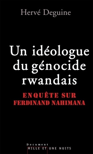 Un idéologue du génocide rwandais. Enquête sur Ferdinand Nahimana