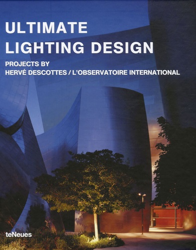 Hervé Descottes et  L'Observatoire international - Ultimate Lighting Design - Edition anglais-français-allemand-espagnol-italien.