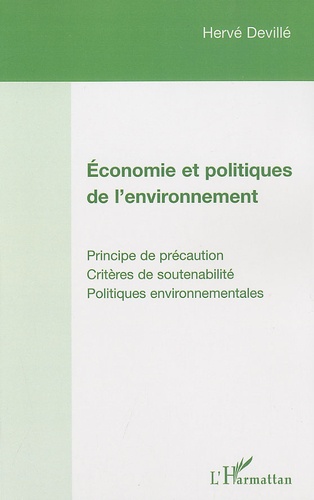 Economie et politiques de l'environnement. Principe de précaution, Critères de soutenabilité, Politiques environnementales
