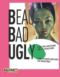 Beaubadugly - L'autre histoire de la peinture