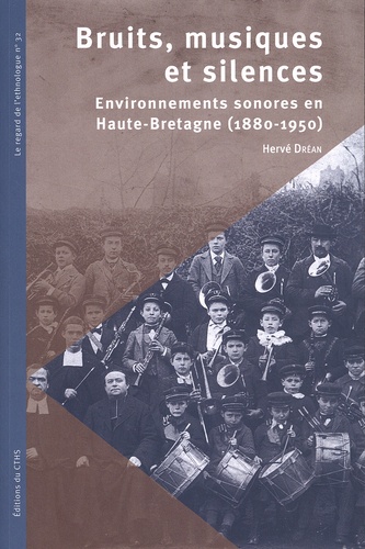 Bruits, musiques et silences. Environnements sonores de Haute-Bretagne (1880-1950)