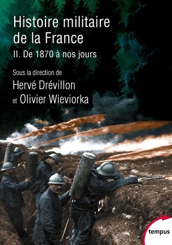 Histoire militaire de la France. Tome 2, De 1870 à nos jours