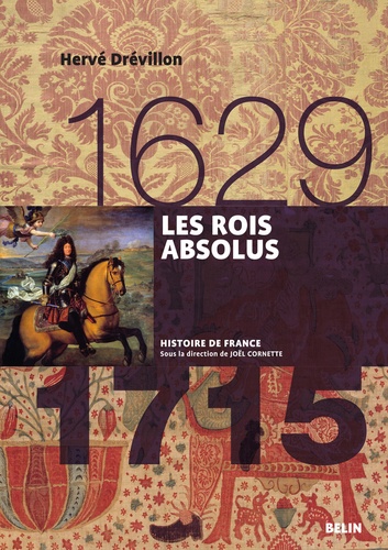 Les rois absolus 1629-1715