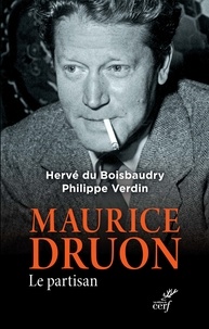 Hervé Du Boisbaudry et Hervé Du Boisbaudry - Maurice Druon - Le partisan.