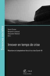 Hervé Dumez et Benjamin Loveluck - Innover en temps de crise - Réactions et adaptations face à la crise Covid-19.