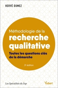 Hervé Dumez - Méthodologie de la recherche qualitative - Toutes les questions clés de la démarche.