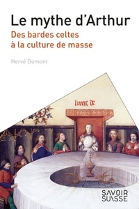 Téléchargez les meilleures ventes de livres gratuitement Le mythe d'Arthur  - Des bardes celtes à la culture de masse en francais par Hervé Dumont