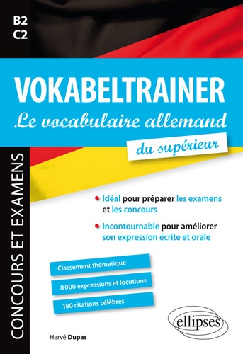 Vokalbeltrainer, le vocabulaire allemand du supérieur B2-C2. Classement thématique, 8 000 expressions et locutions, 180 citations célèbres