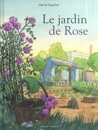 Hervé Duphot - Le jardin de Rose.