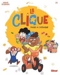 Hervé Eparvier et  Sti - La Clique Tome 1 : La Clique passe à l'attaque.