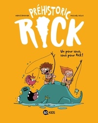 Hervé Eparvier et Mickaël Roux - Préhistoric Rick Tome 2 : Un pour tous, tous pour Rick !.