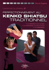 Hervé Eugène - L'essentiel du shiatsu - Volume 2, Perfectionnement au Kendo Shiatsu traditionnel.