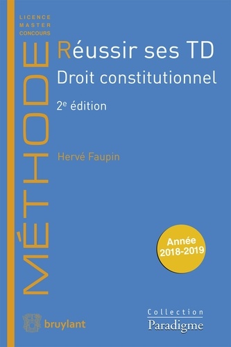 Réussir ses TD Droit constitutionnel  Edition 2018-2019