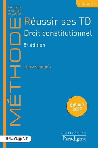 Réussir ses TD Droit constitutionnel  Edition 2022