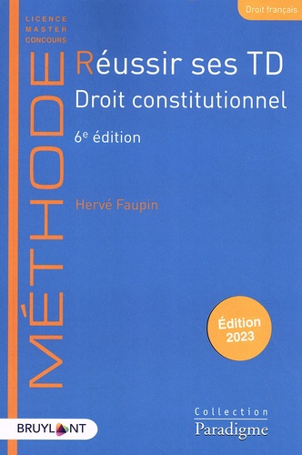 Réussir ses TD Droit constitutionnel  Edition 2023