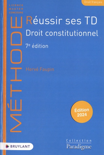 Réussir ses TD Droit constitutionnel  Edition 2024