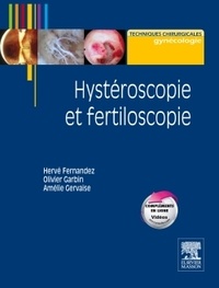 Hervé Fernandez et Olivier Garbin - Hystéroscopie et fertiloscopie.