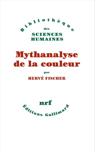 Hervé Fischer - Mythanalyse de la couleur.