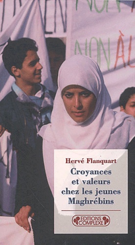 Hervé Flanquart - Croyances et valeurs chez les jeunes Maghrébins.