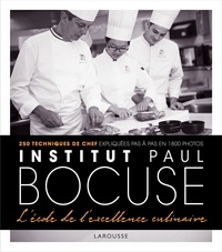 Hervé Fleury - Institut Paul Bocuse - L'école de l'excellence culinaire, 250 techniques de chef expliquées pas à pas en 1800 photos.