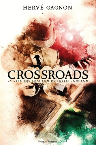 Crossroads. La dernière chanson de Robert Johnson