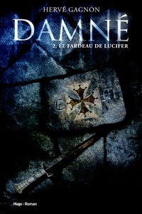 Hervé Gagnon - Damné T02 Le fardeau de Lucifer.