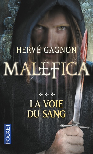 Hervé Gagnon - Malefica Tome 3 : La voie du sang.