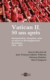 Hervé Gaignard et Abbé Jean-François Galinier-Pallerola - Vatican II, 50 ans après.