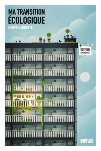 Hervé Gardette - Ma transition écologique - Édition augmentée.