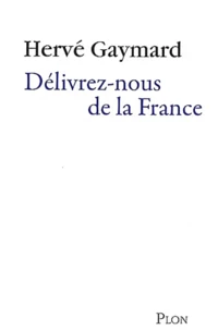 Délivrez-nous de la France