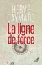 Hervé Gaymard et  GAYMARD HERVE - La ligne de force.