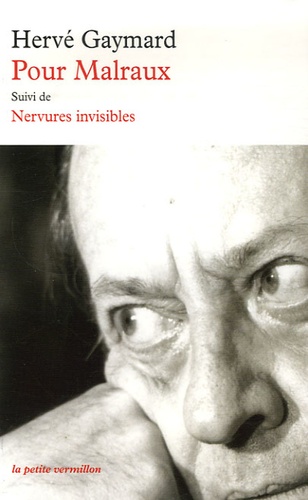 Hervé Gaymard - Pour Malraux - Suivi de Nervures invisibles.