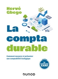 Hervé Gbego - La compta durable - Comment mesurer et présenter une comptabilité écologique de type monétaire.
