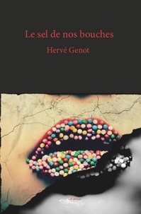 Hervé Genot - Le sel de nos bouches.