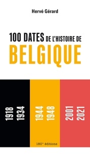 Hervé Gérard - 100 dates de l'histoire de Belgique.