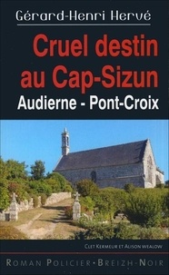 Hervé Gerard-Henri - Cruel destin au Cap-Sizun - Audierne Pont-Croix.