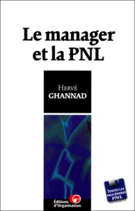 Hervé Ghannad - Le Manager Et La Pnl. Avec Disquette Pc/Mac Contenant Les 21 Procedures Pnl.