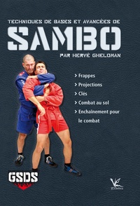 Hervé Gheldman - Techniques de bases et avancées de Sambo.