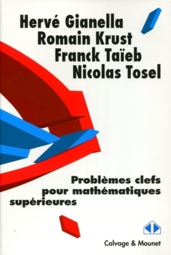 Hervé Gianella et Romain Krust - Problèmes clefs de mathématiques supérieurs.