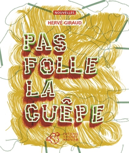 Hervé Giraud - Pas folle la guêpe.