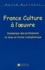 France Culture A L'Oeuvre. Dynamique Des Professions Et Mise En Forme Radiophonique