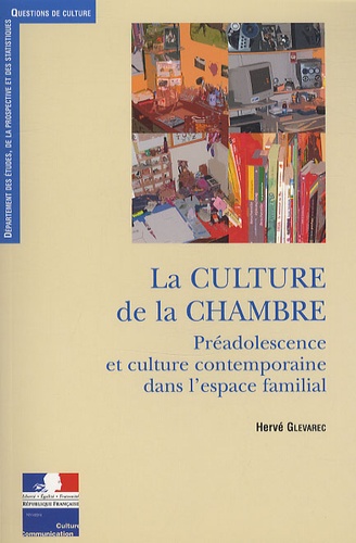 Hervé Glevarec - La culture de la chambre - Préadolescence et culture contemporaine dans l'espace familial.