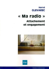Hervé Glevarec - "Ma radio", attachement et engagement - Enquête de réception auprès d'auditeurs.
