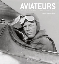 Hervé Gouinguenet - Aviateurs - Portraits légendaires des héros du ciel.