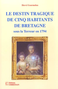 Le destin tragique de cinq habitants de bretagne en 1794 sous la Terreur